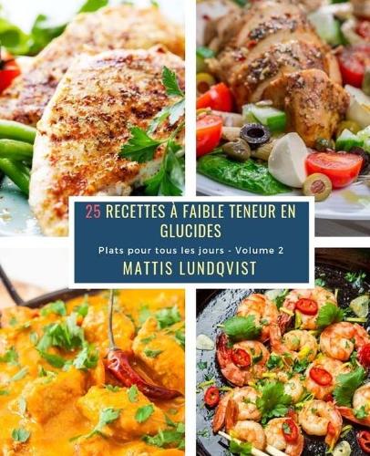 25 Recettes à faible teneur en Glucides - Volume 2