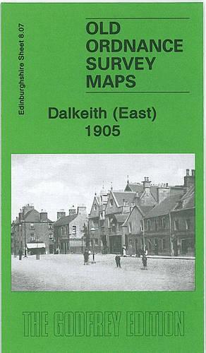 Dalkeith (East) 1905: Edinburghshire Sheet 8.07(Old Ordnance Survey Maps of Edinburgh)