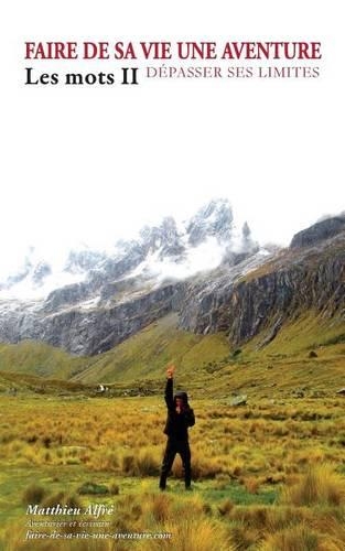 Faire de Sa Vie Une Aventure: Les Mots (II)