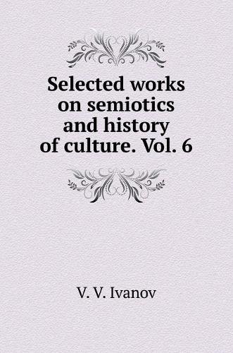 Selected papers on semiotics and cultural history. T. 6