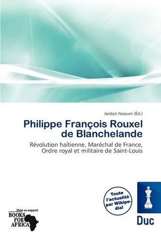 Philippe Fran OIS Rouxel de Blanchelande: (French)