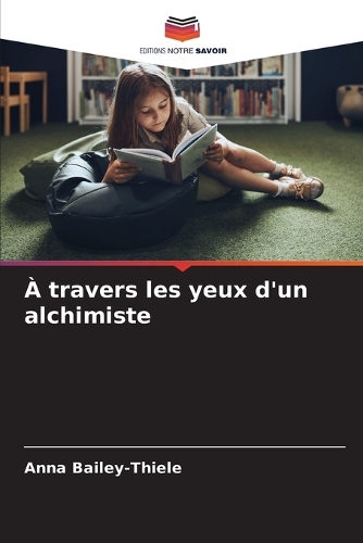 À travers les yeux d'un alchimiste