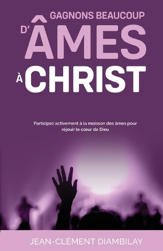 Gagnons beaucoup d'âmes à Christ