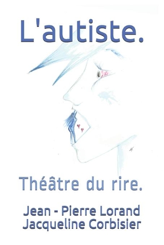 L'autiste.: Théâtre du rire.
