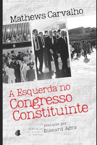 A Esquerda no Congresso Constituinte