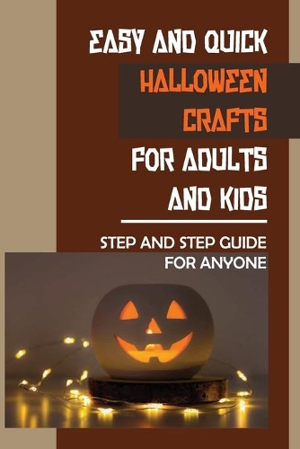 Easy And Quick Halloween Crafts For Adults And Kids