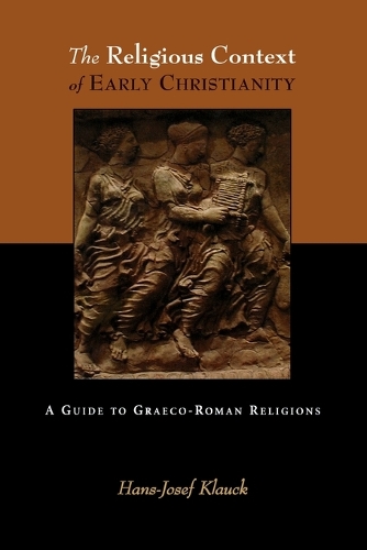 The Religious Context of Early Christianity: A Guide to Graeco-Roman Religions(Studies of the New Testament and Its World)