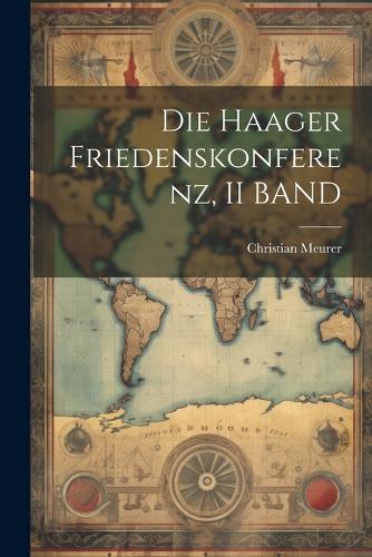 Die Haager Friedenskonferenz, II BAND