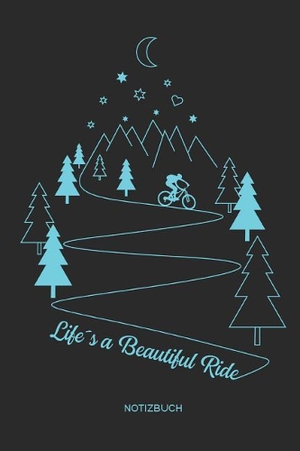 Life´s a Beautiful Ride Notizbuch