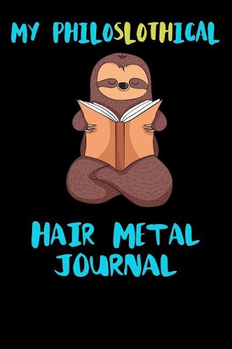 My Philoslothical Hair Metal Journal
