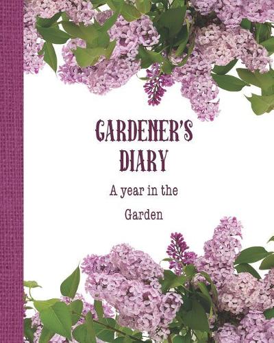 Gardener's diary - A year in the garden