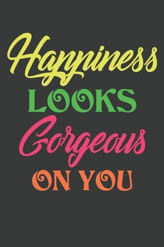 Happiness Looks Gorgeous On You