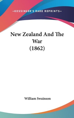 New Zealand And The War (1862): (English)