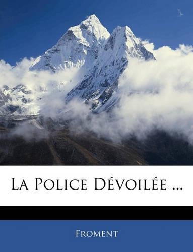 La Police Dévoilée ...