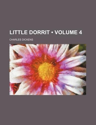 Little Dorrit (Volume 4): (English)