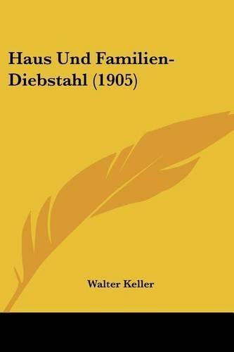 Haus Und Familien-Diebstahl (1905): (German)