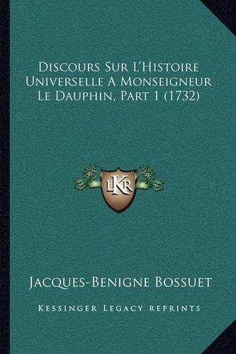 Discours Sur L'Histoire Universelle A Monseigneur Le Dauphin, Part 1 (1732)