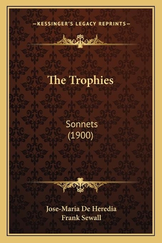 The Trophies: Sonnets (1900)(English)