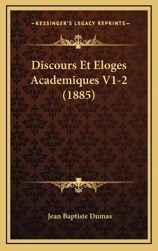Discours Et Eloges Academiques V1-2 (1885)