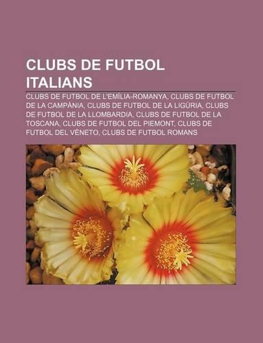 Clubs de Futbol Italians: Clubs de Futbol de L'Emilia-Romanya, Clubs de Futbol de La Campania, Clubs de Futbol de La Liguria(Catalan)
