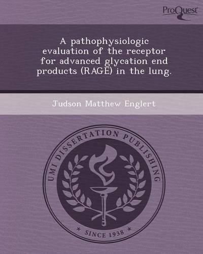 A Pathophysiologic Evaluation of the Receptor for Advanced Glycation End Products (Rage) in the Lung