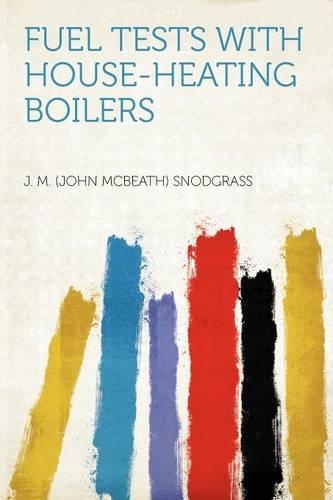 Fuel Tests with House-Heating Boilers