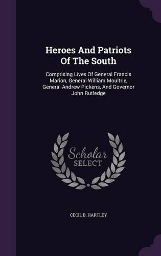 Heroes And Patriots Of The South