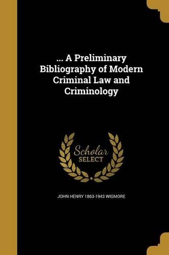 ... A Preliminary Bibliography of Modern Criminal Law and Criminology