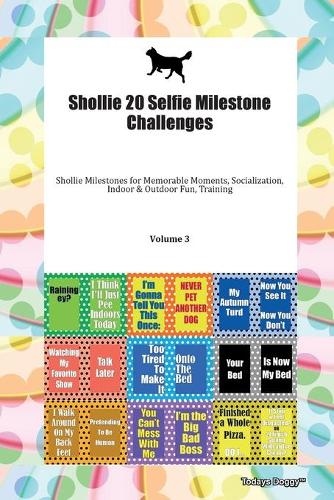 Shollie 20 Selfie Milestone Challenges Shollie Milestones for Memorable Moments, Socialization, Indoor & Outdoor Fun, Training Volume 3