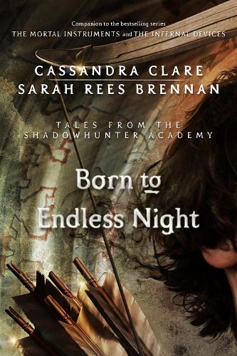 Born to Endless Night (Tales from the Shadowhunter Academy 9): (Shadowhunter Academy)