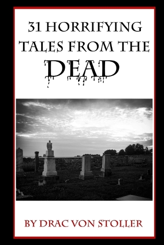31 Horrifying Tales from the Dead: (1 31 Horrifying Tales from the Dead)