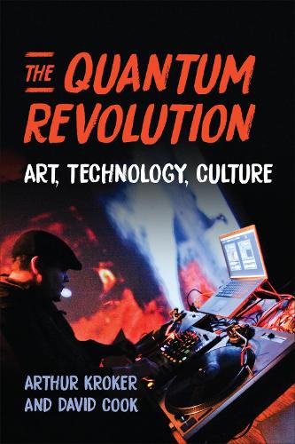 The Quantum Revolution: Art, Technology, Culture(Digital Futures)