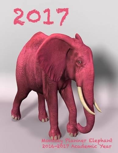 2017 Monthly Planner Elephant 2016-2017 Academic Year