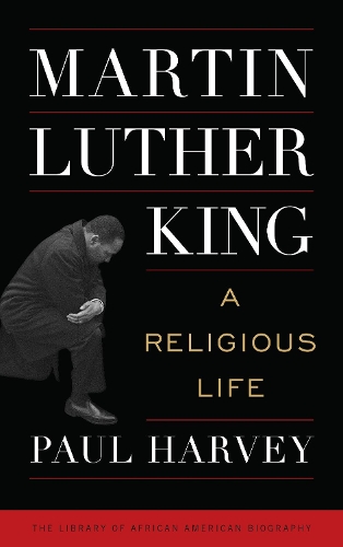 Martin Luther King: A Religious Life(Library of African American Biography)