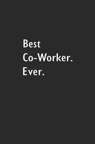 Best Co-Worker. Ever