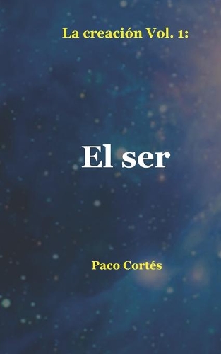 El ser: (1 La Creación)