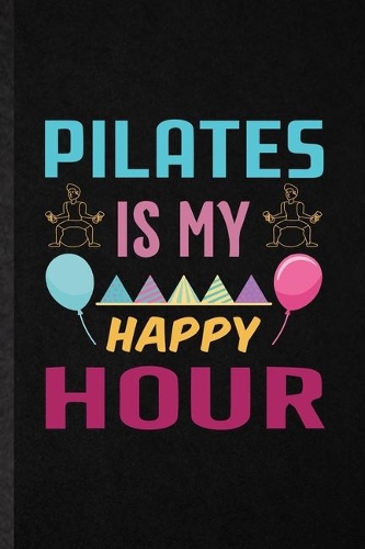 Pilates Is My Happy Hour