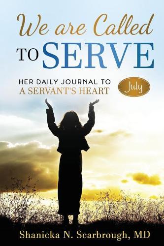 We are Called to Serve: Her Daily Journal to a Servant's Heart