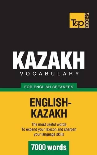 Kazakh Vocabulary for English Speakers - 7000 Words