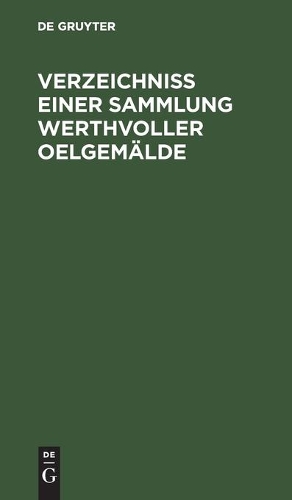 Verzeichniss Einer Sammlung Werthvoller Oelgemälde: Welche Im October Und November 1842 in Zwei Abtheilungen