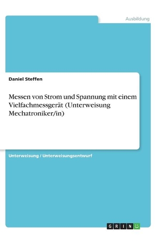 Messen von Strom und Spannung mit einem Vielfachmessgerät (Unterweisung Mechatroniker/in)