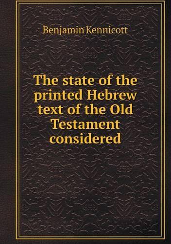 The state of the printed Hebrew text of the Old Testament considered