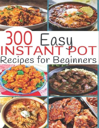 300 Instant Pot Recipes