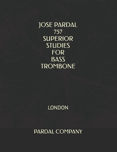 Jose Pardal 757 Superior Studies for Bass Trombone