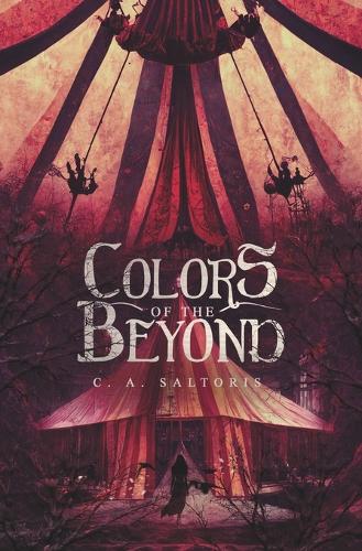 Colors of the Beyond: Circus Book I A Gothic Fantasy & Paranormal Horror Novella