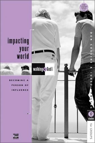 Impacting Your World: Becoming a Person of Influence(No. 6 Walking with God Series)