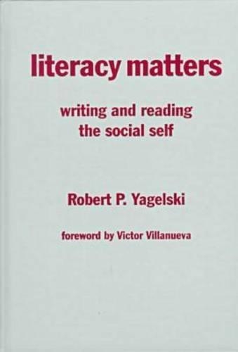 Literacy Matters: Writing and Reading the Social Self(Language and Literacy (Hardcover))