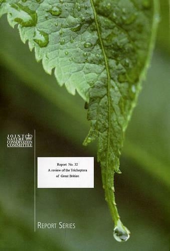 A Review of the Trichoptera of Great Britain: (v. 32 Research and Survey in Nature Conservation Series)