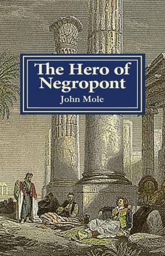 Hero of Negropont: Tales of Travellers, Turks, Greeks and a Camel