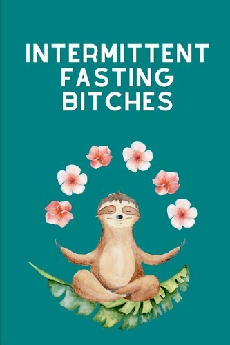 Intermittent Fasting Bitches